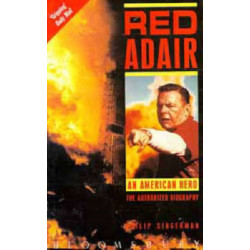 Red Adair: An American Hero - The Authorized Biography