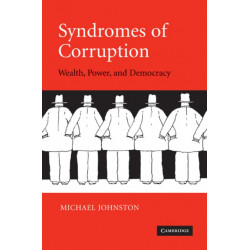 Syndromes of Corruption: Wealth, Power, and Democracy