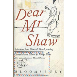 Dear Mr. Shaw: Correspondence of George Bernard Shaw