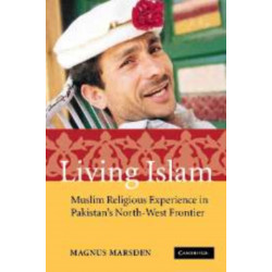 Living Islam: Muslim Religious Experience in Pakistan's North-West Frontier