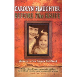 Before The Knife: Memories Of An African Childhood