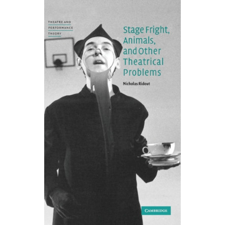 Stage Fright, Animals, and Other Theatrical Problems