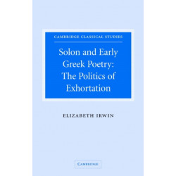 Solon and Early Greek Poetry: The Politics of Exhortation