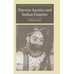 Warrior Ascetics and Indian Empires