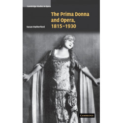 The Prima Donna and Opera, 1815–1930: Cambridge Studies in Opera