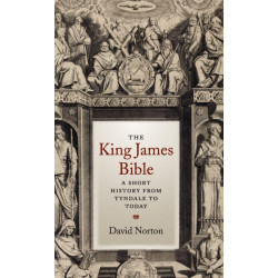 The King James Bible: A Short History from Tyndale to Today