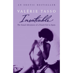 Insatiable: The Erotic Adventures Of A French Girl In Spain