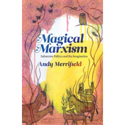 Magical Marxism: Subversive Politics and the Imagination