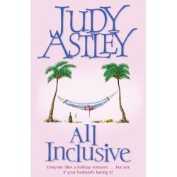 All Inclusive: an unputdownable and unforgettable laugh-out-loud read from bestselling author Judy Astley