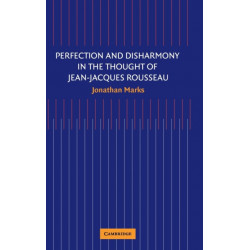 Perfection and Disharmony in the Thought of Jean-Jacques Rousseau