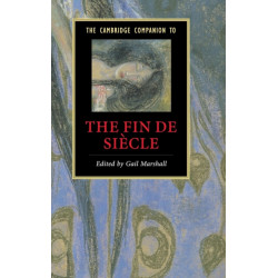 The Cambridge Companion to the Fin de Siecle