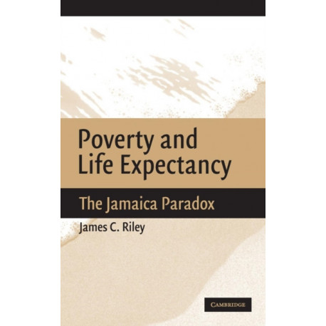 Poverty and Life Expectancy: The Jamaica Paradox
