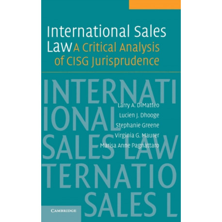 International Sales Law: A Critical Analysis of CISG Jurisprudence