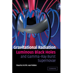 Gravitational Radiation, Luminous Black Holes and Gamma-Ray Burst Supernovae