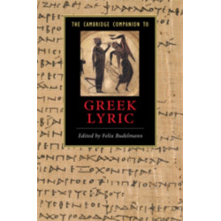 The Cambridge Companion to Greek Lyric
