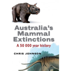 Australia's Mammal Extinctions: A 50,000-Year History