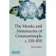 The Monks and Monasteries of Constantinople, ca. 350–850