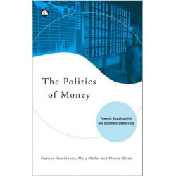 The Politics of Money: Towards Sustainability and Economic Democracy