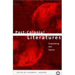 Post-Colonial Literatures: Expanding the Canon