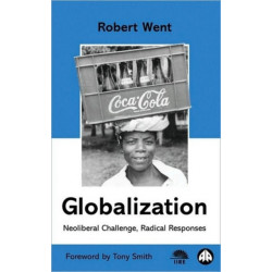 Globalization: Neoliberal Challenge, Radical Responses