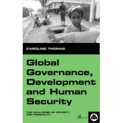 Global Governance, Development and Human Security: The Challenge of Poverty and Inequality