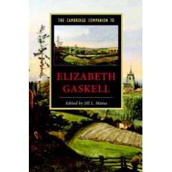 The Cambridge Companion to Elizabeth Gaskell