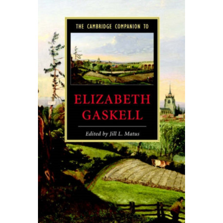 The Cambridge Companion to Elizabeth Gaskell