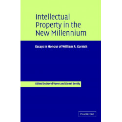 Intellectual Property in the New Millennium: Essays in Honour of William R. Cornish