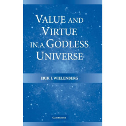 Value and Virtue in a Godless Universe
