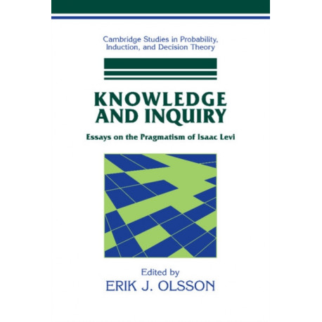 Knowledge and Inquiry: Essays on the Pragmatism of Isaac Levi