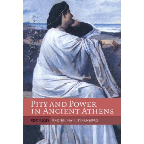 Pity and Power in Ancient Athens