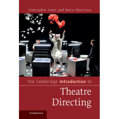 The Cambridge Introduction to Theatre Directing