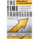 The Time Traveller: One Man's Mission To Make Time Travel A Reality