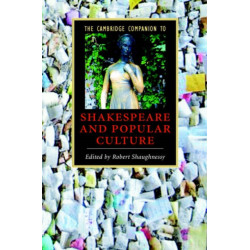 The Cambridge Companion to Shakespeare and Popular Culture