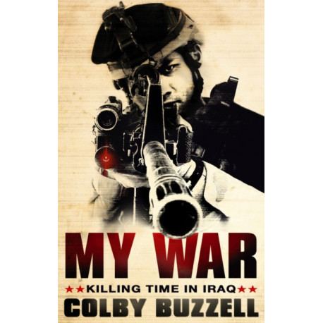 My War: Killing Time in Iraq