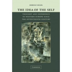 The Idea of the Self: Thought and Experience in Western Europe since the Seventeenth Century