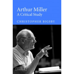 Arthur Miller: A Critical Study
