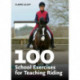 100 School Exercises for Teaching Riding