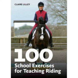 100 School Exercises for Teaching Riding