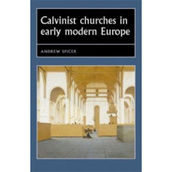 Calvinist Churches in Early Modern Europe
