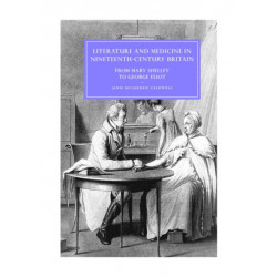Literature and Medicine in Nineteenth-Century Britain: From Mary Shelley to George Eliot