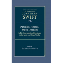 Parodies, Hoaxes, Mock Treatises: Polite Conversation, Directions to Servants and Other Works