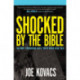 Shocked by the Bible: The Most Astonishing Facts You've Never Been Told