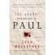 The Gospel According to Paul: Embracing the Good News at the Heart of Paul's Teachings