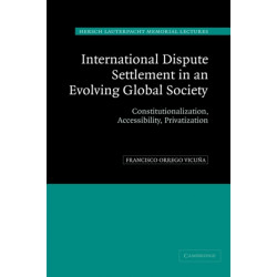 International Dispute Settlement in an Evolving Global Society: Constitutionalization, Accessibility, Privatization