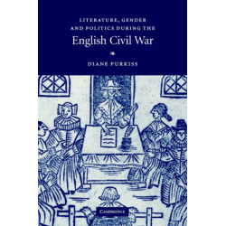 Literature, Gender and Politics During the English Civil War