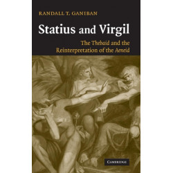 Statius and Virgil: The Thebaid and the Reinterpretation of the Aeneid