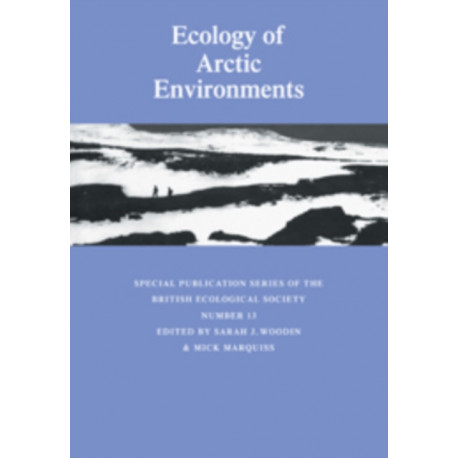 Ecology of Arctic Environments: 13th Special Symposium of the British Ecological Society