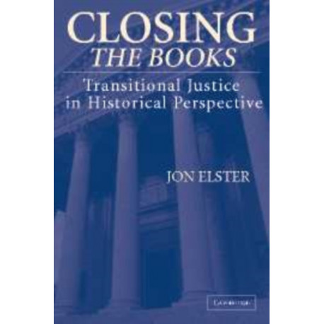 Closing the Books: Transitional Justice in Historical Perspective