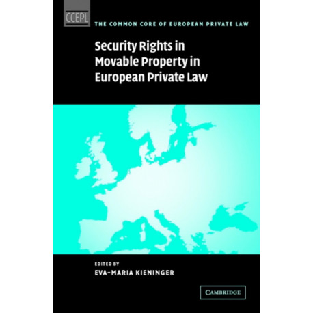 Security Rights in Movable Property in European Private Law